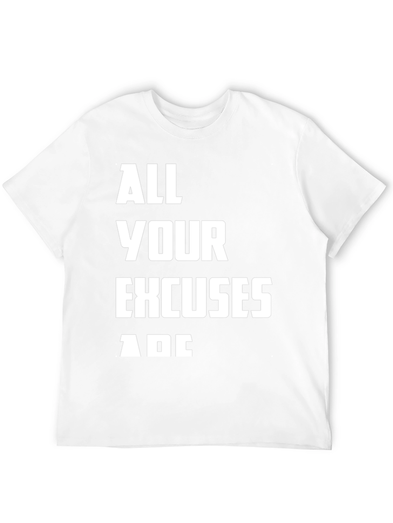 All Your Excuses Are Black Graphic Tee