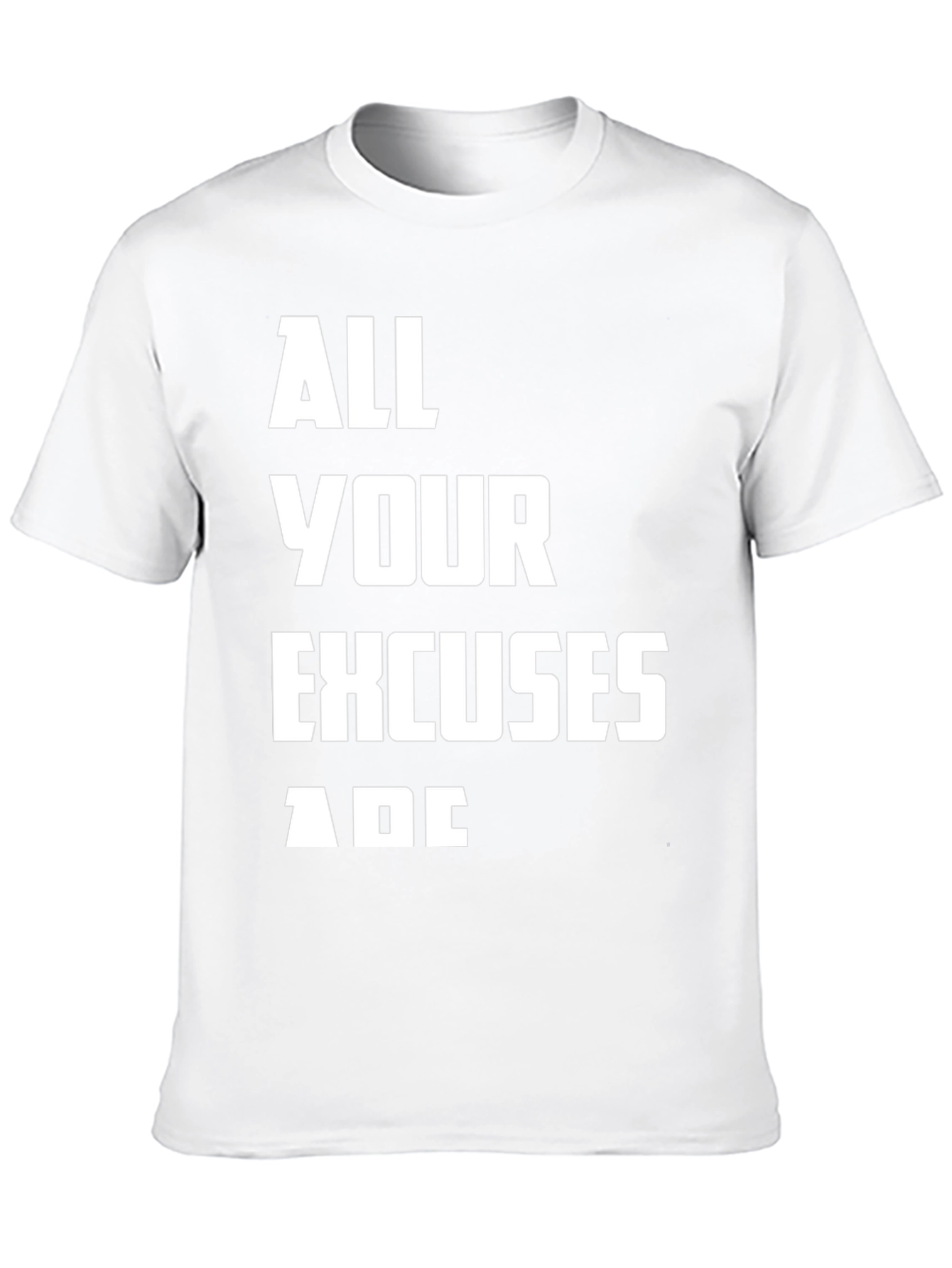 All Your Excuses Are Black Graphic Tee