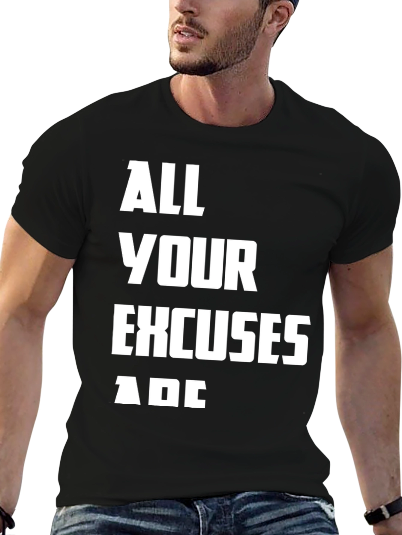 All Your Excuses Are Black Graphic Tee