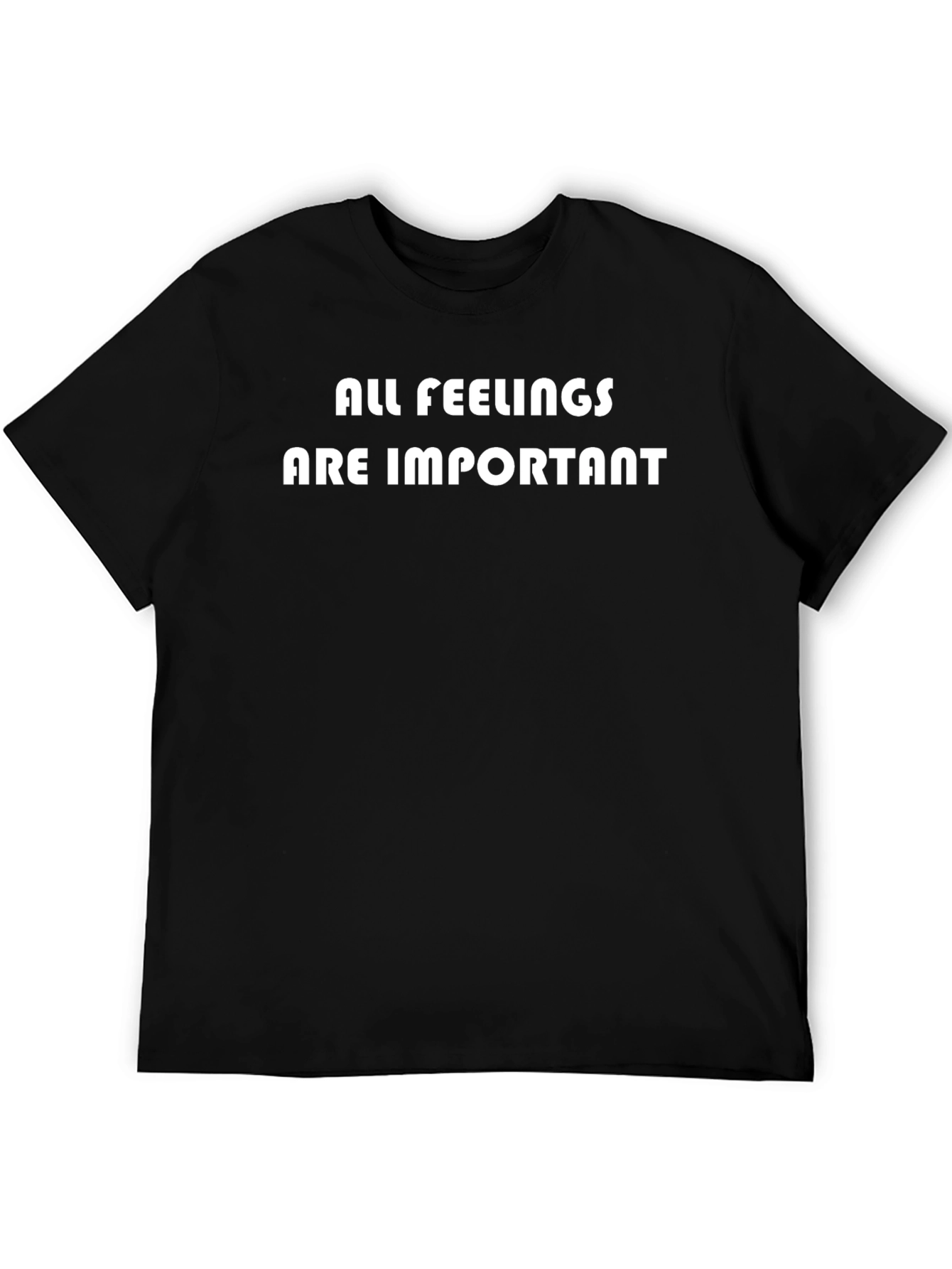 All Feelings Are Important Black T-Shirt