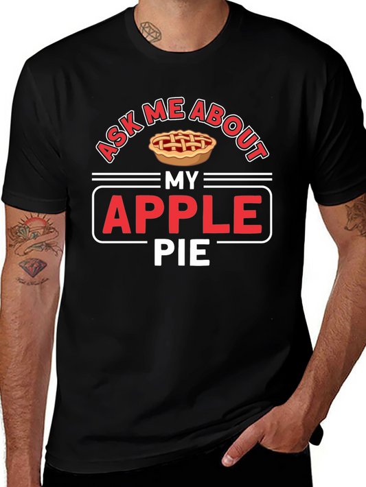 Ask Me About My Apple Pie Graphic T-Shirt