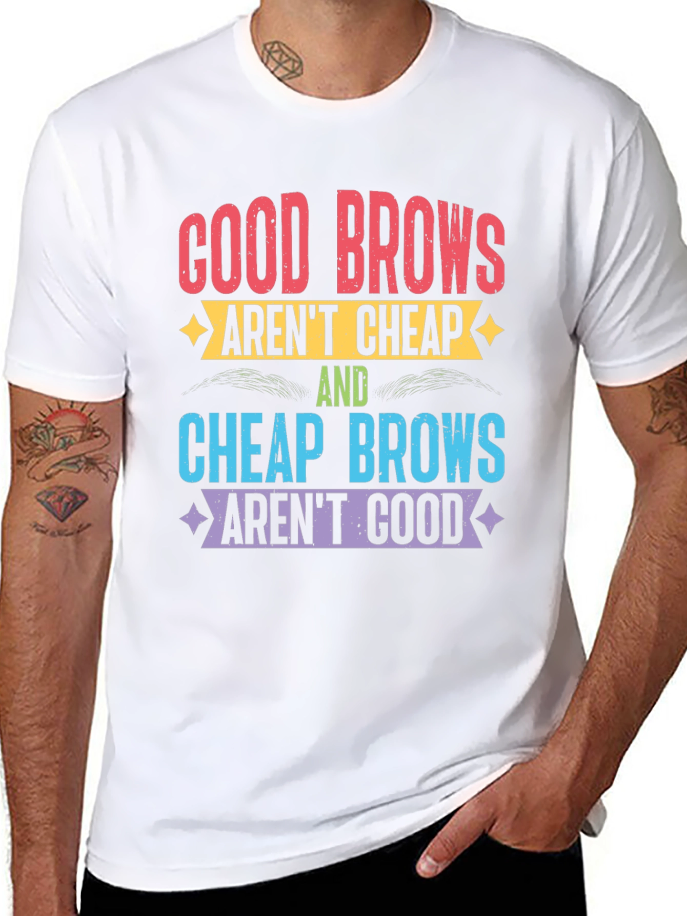 Good Brows Arent Cheap T-Shirt