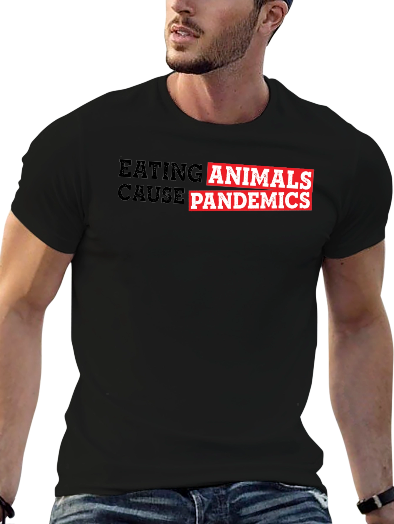 Eating Animals Cause Pandemics Graphic Tee
