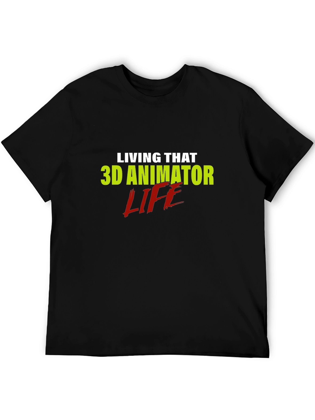 3D Animator Life T-Shirt