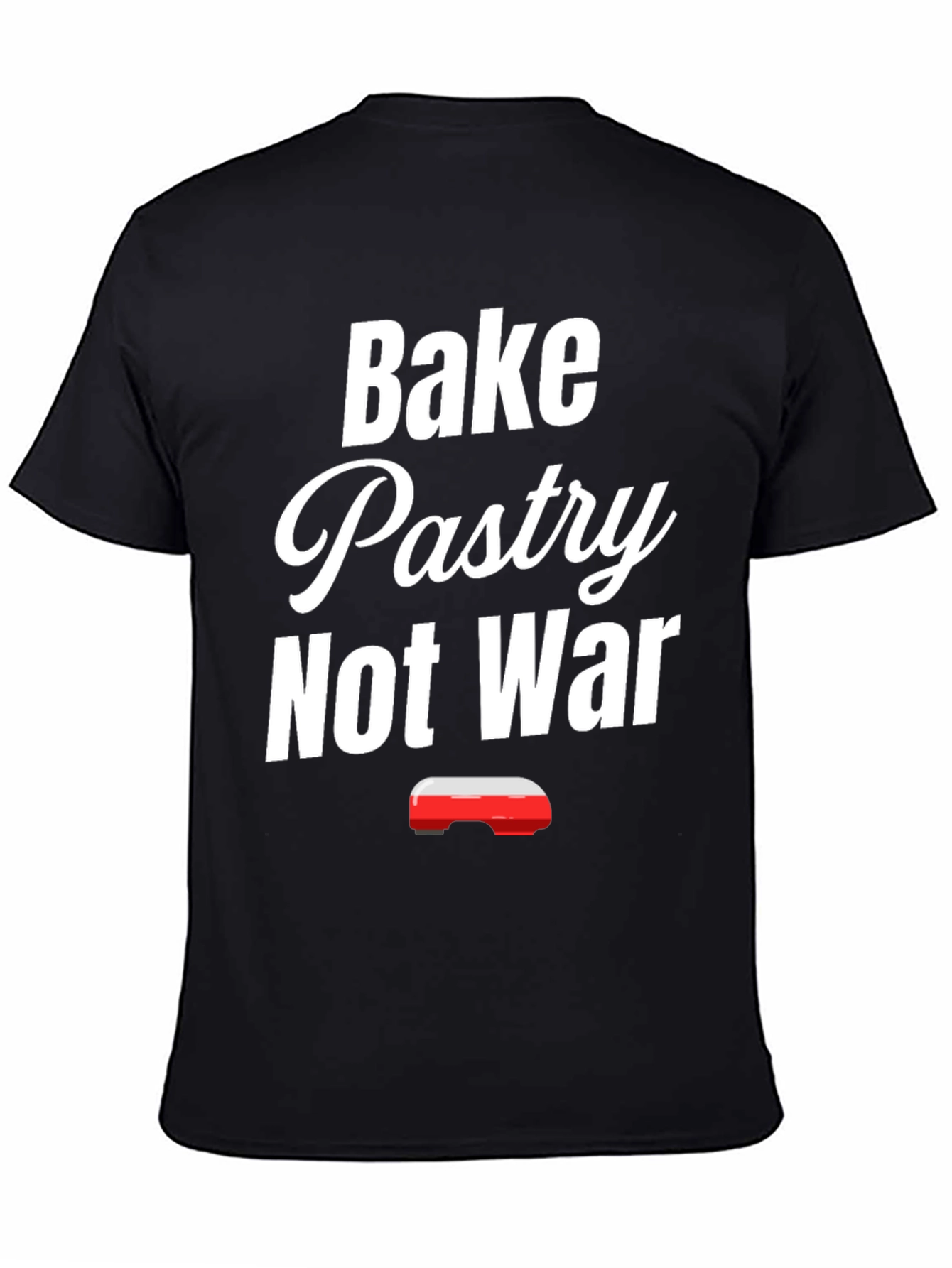 Bake Pastry Not War T-Shirt - Funny Baker Tee