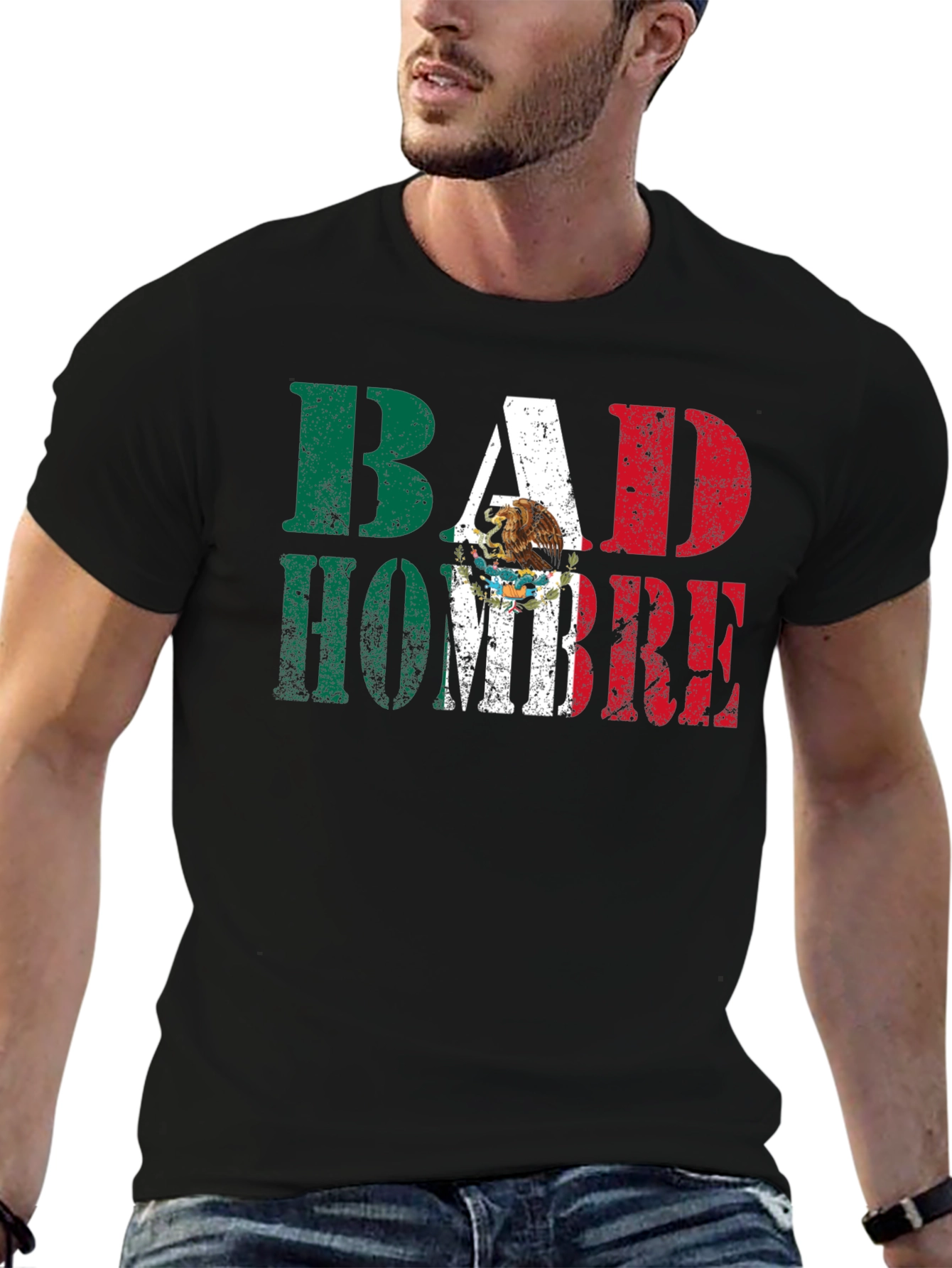 Bad Hombre T-Shirt - Mexican Flag Design