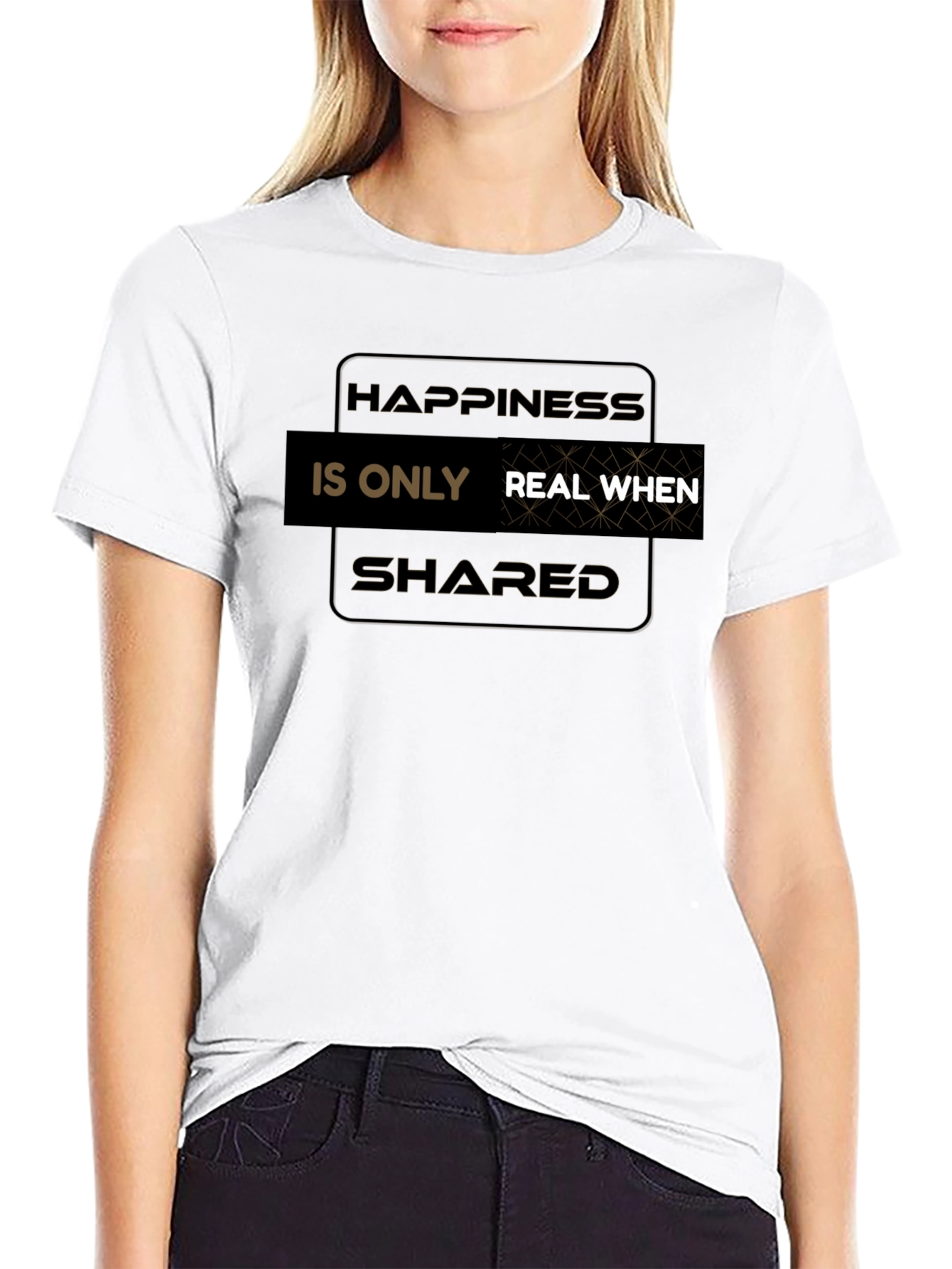 Happiness Is Real When Shared T-Shirt