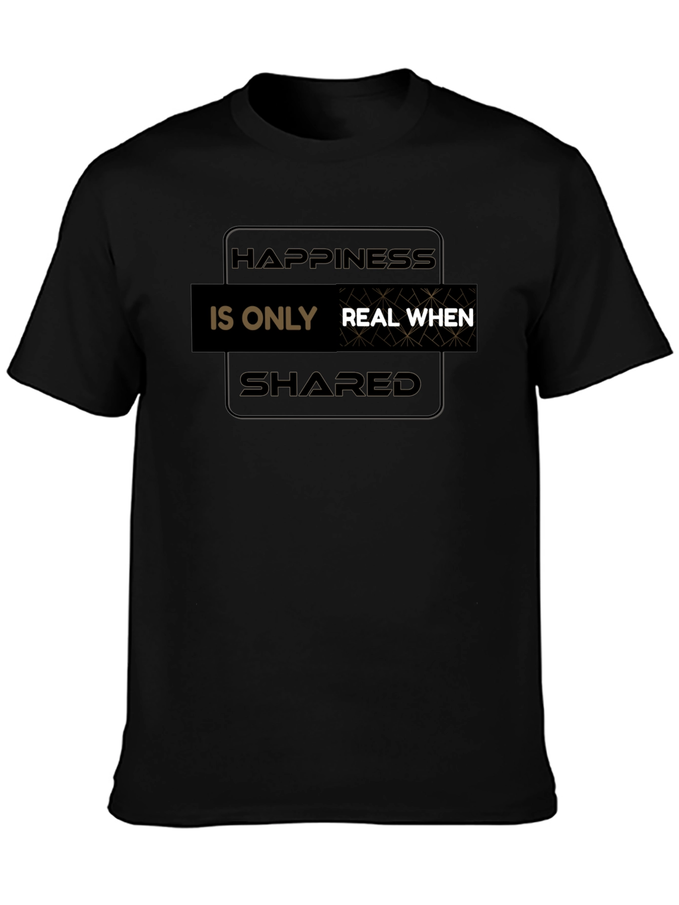 Happiness Is Real When Shared T-Shirt