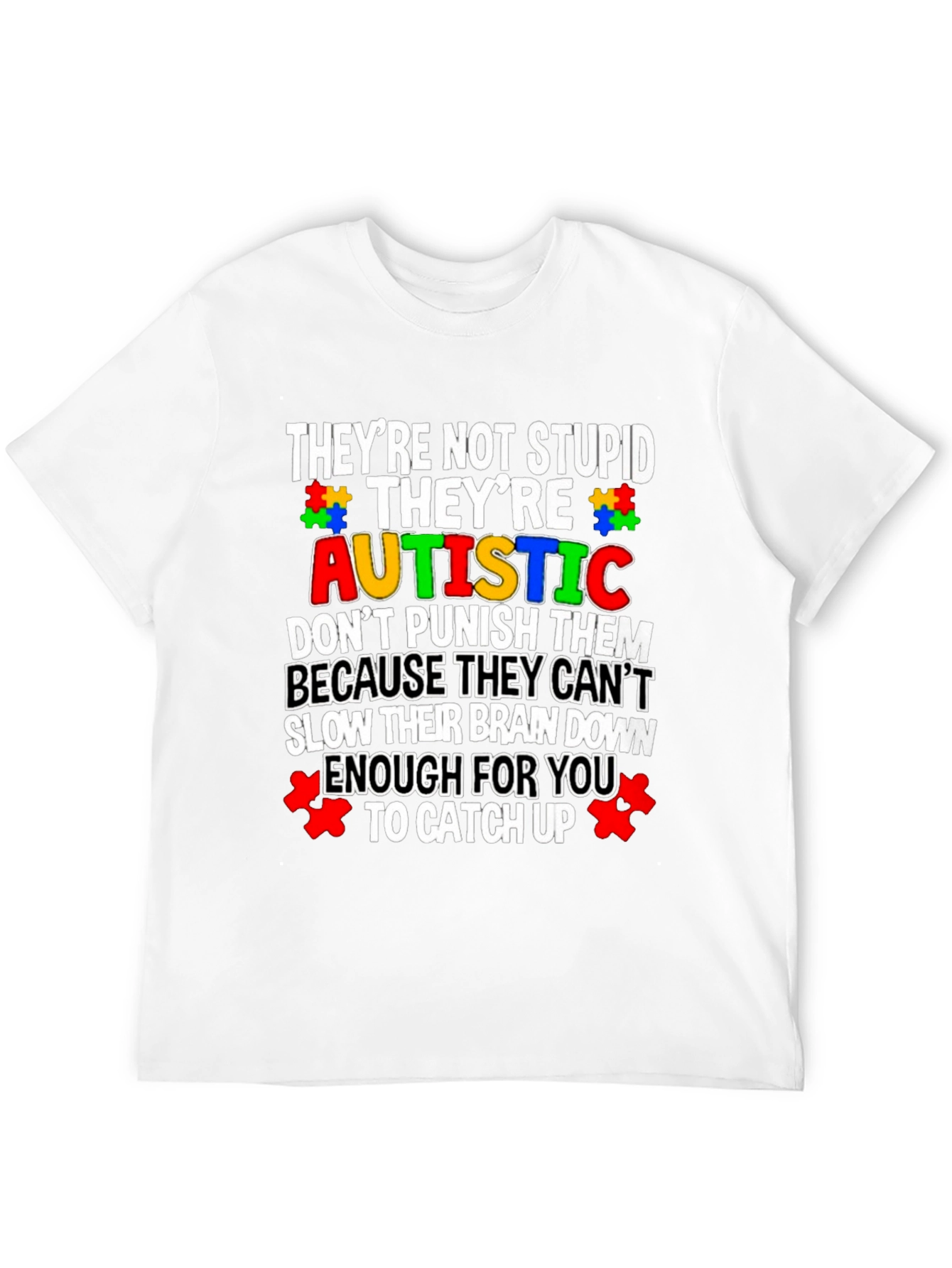 Autism Awareness T-Shirt - Not Stupid Theyre Autistic Tee