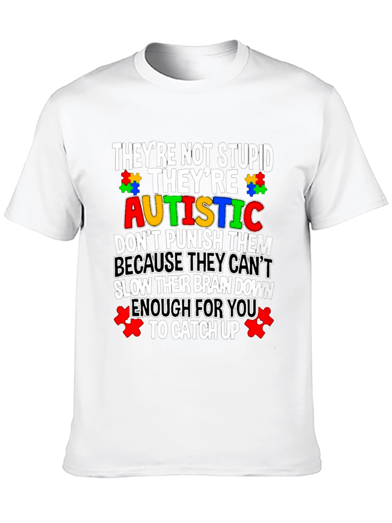 Autism Awareness T-Shirt - Not Stupid Theyre Autistic Tee