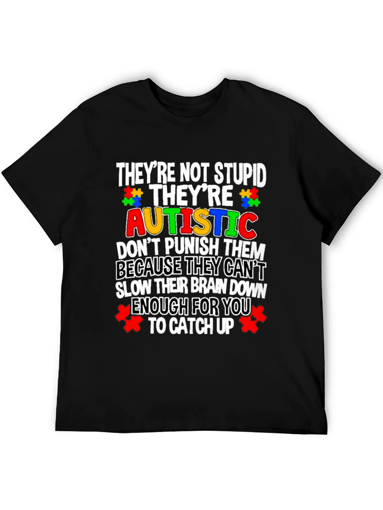 Autism Awareness T-Shirt - Not Stupid Theyre Autistic Tee
