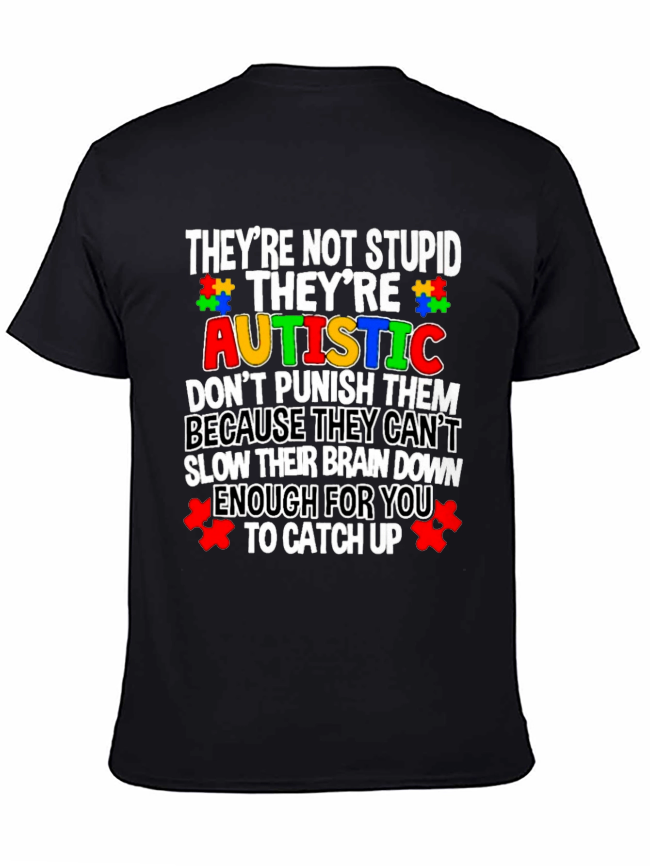 Autism Awareness T-Shirt - Not Stupid Theyre Autistic Tee