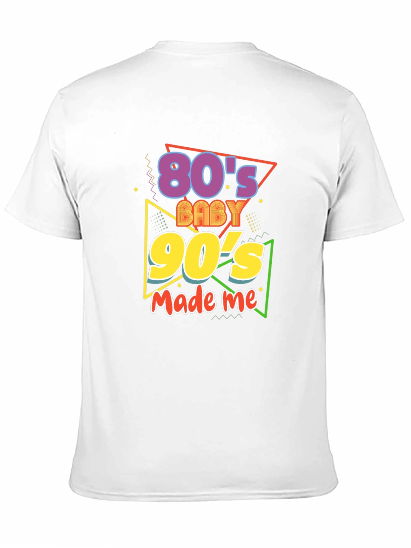80s Baby 90s Made Me T-Shirt