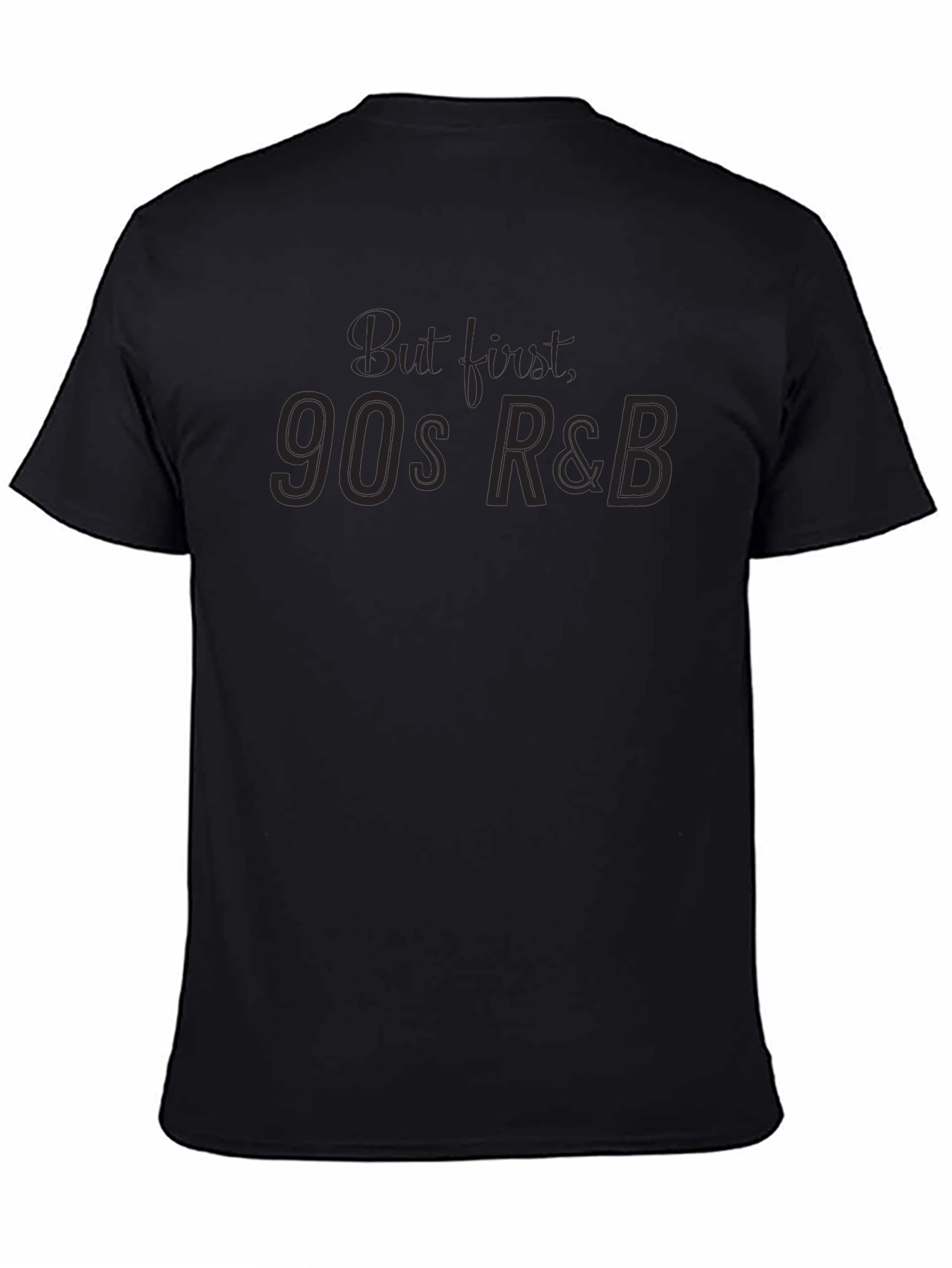 90s R&B T-Shirt - But First