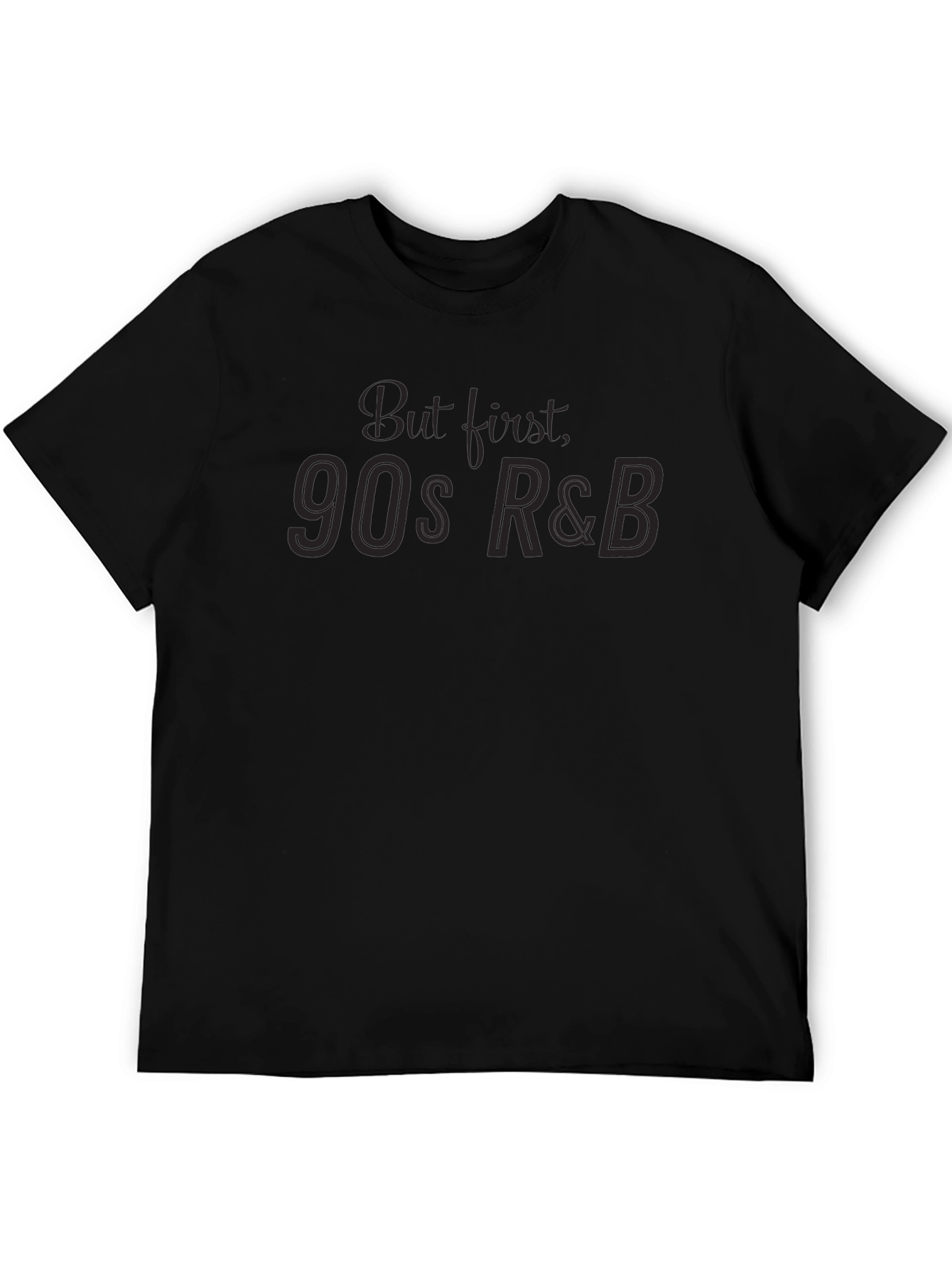 90s R&B T-Shirt - But First
