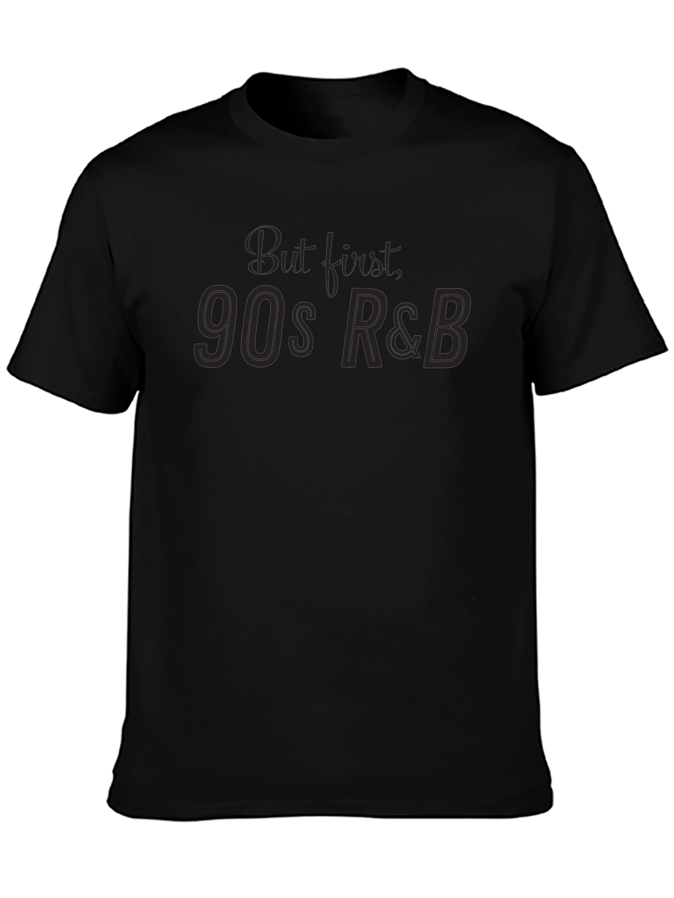 90s R&B T-Shirt - But First