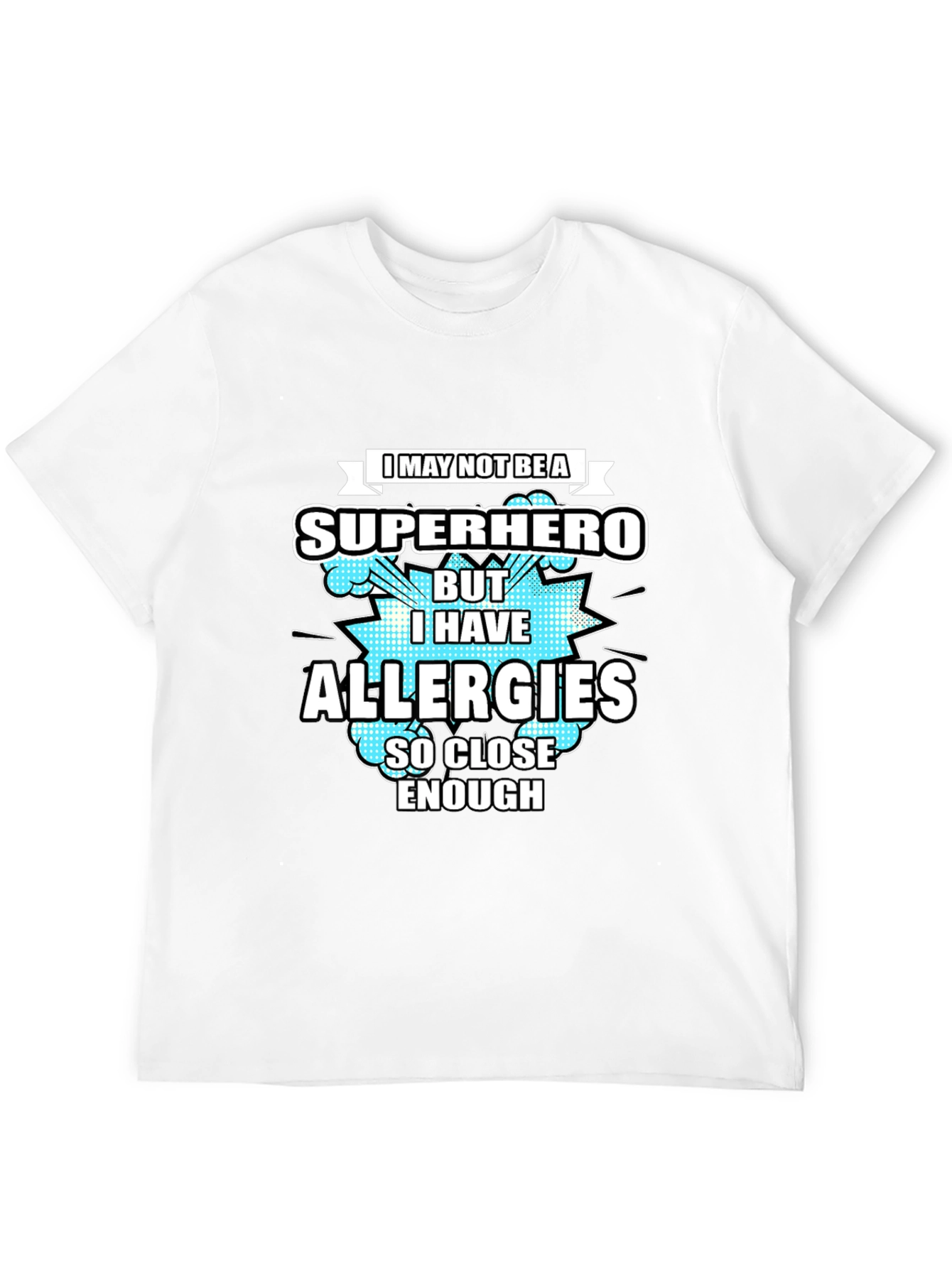 Allergies Superhero T-Shirt Funny Allergy Humor Tee