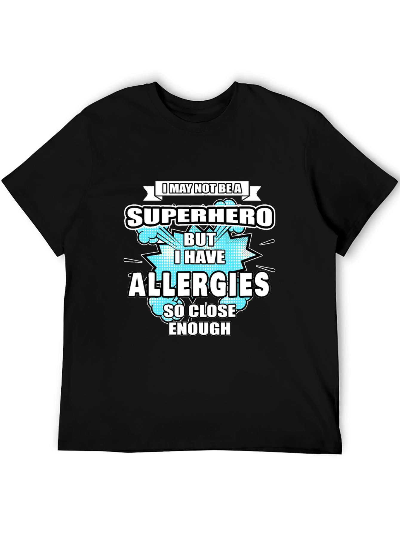 Allergies Superhero T-Shirt Funny Allergy Humor Tee
