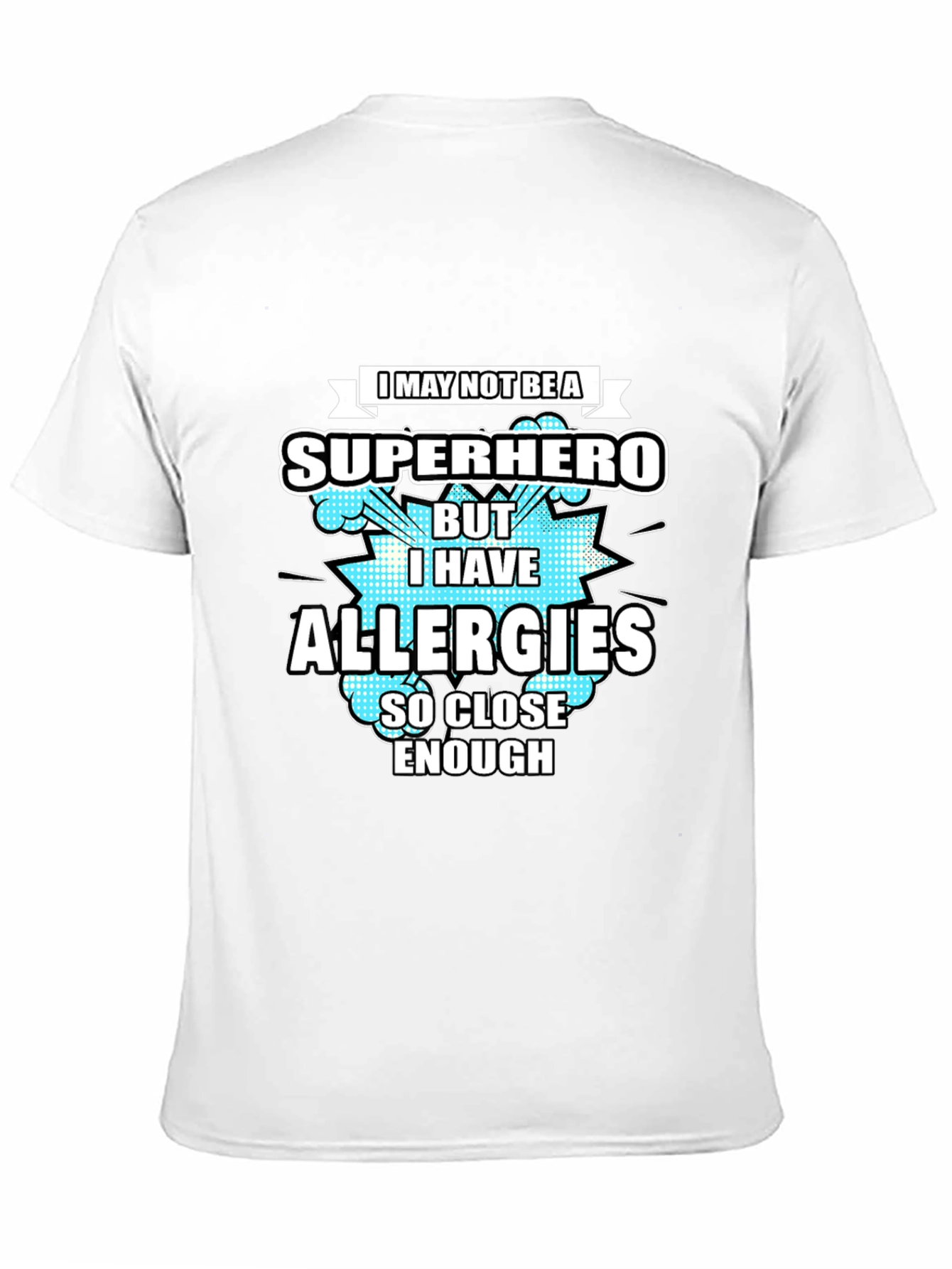 Allergies Superhero T-Shirt Funny Allergy Humor Tee
