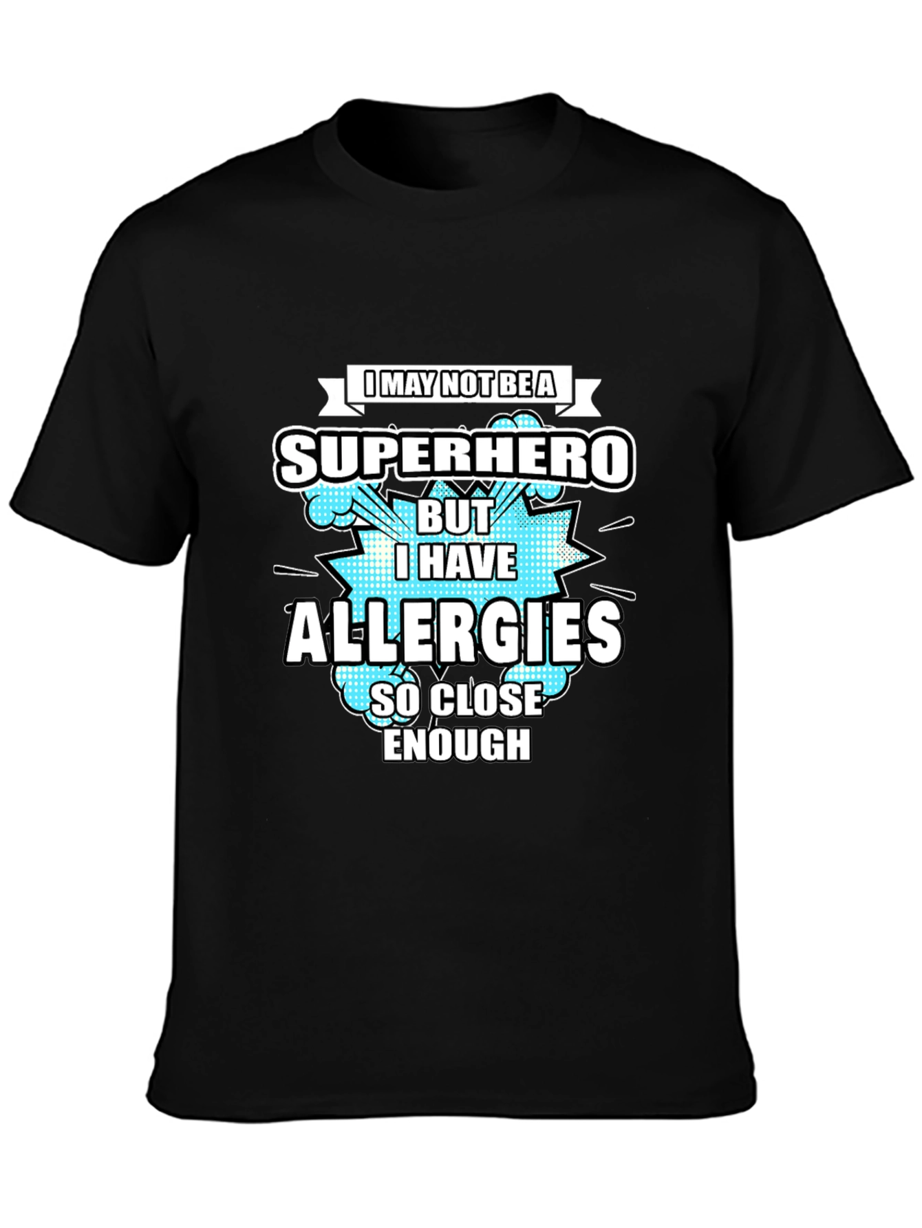 Allergies Superhero T-Shirt Funny Allergy Humor Tee