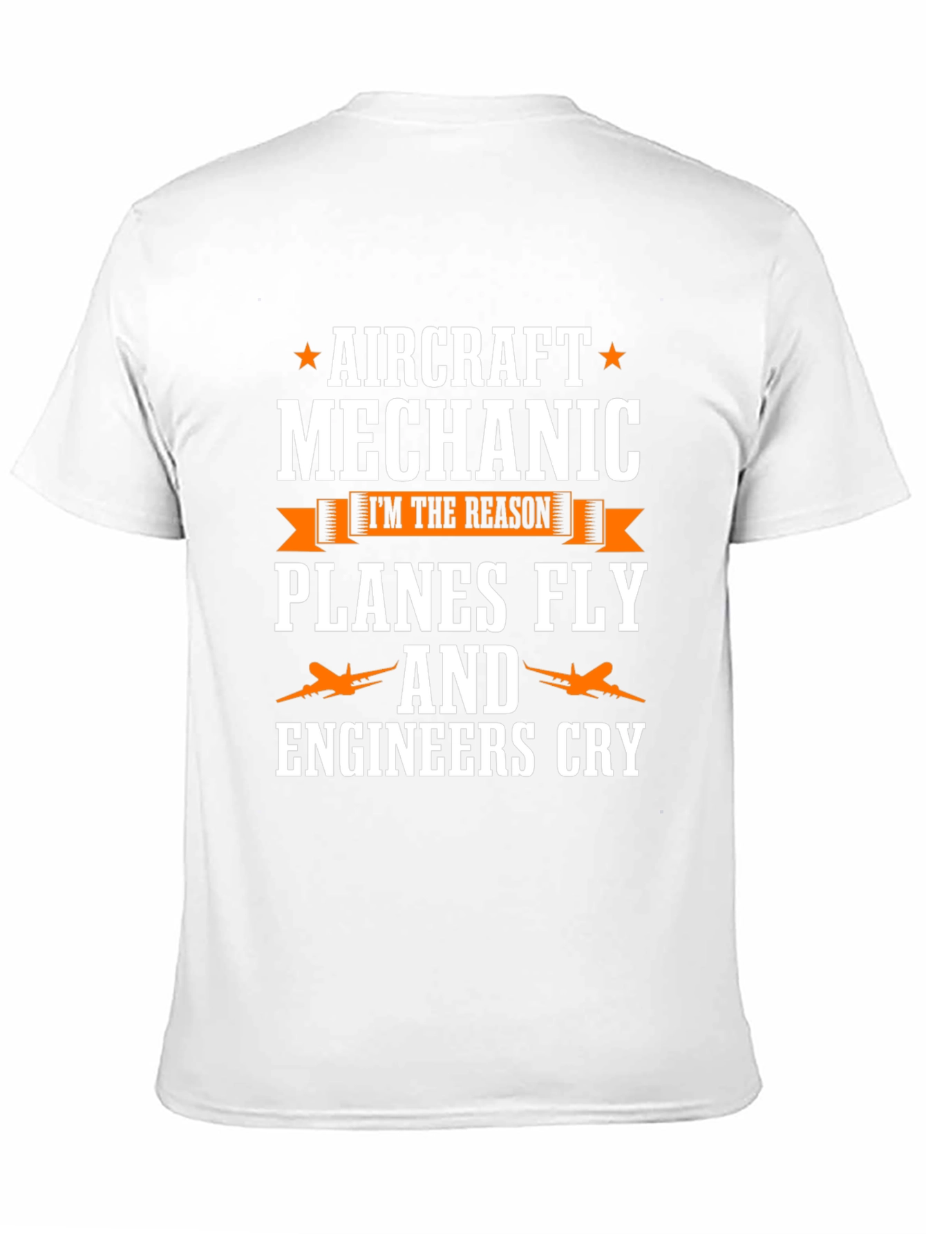 Aircraft Mechanic T-Shirt - Planes Fly & Engineers Cry