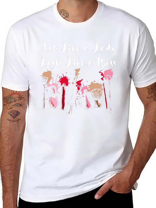 Act Like A Lady Lash Like A Boss T-Shirt