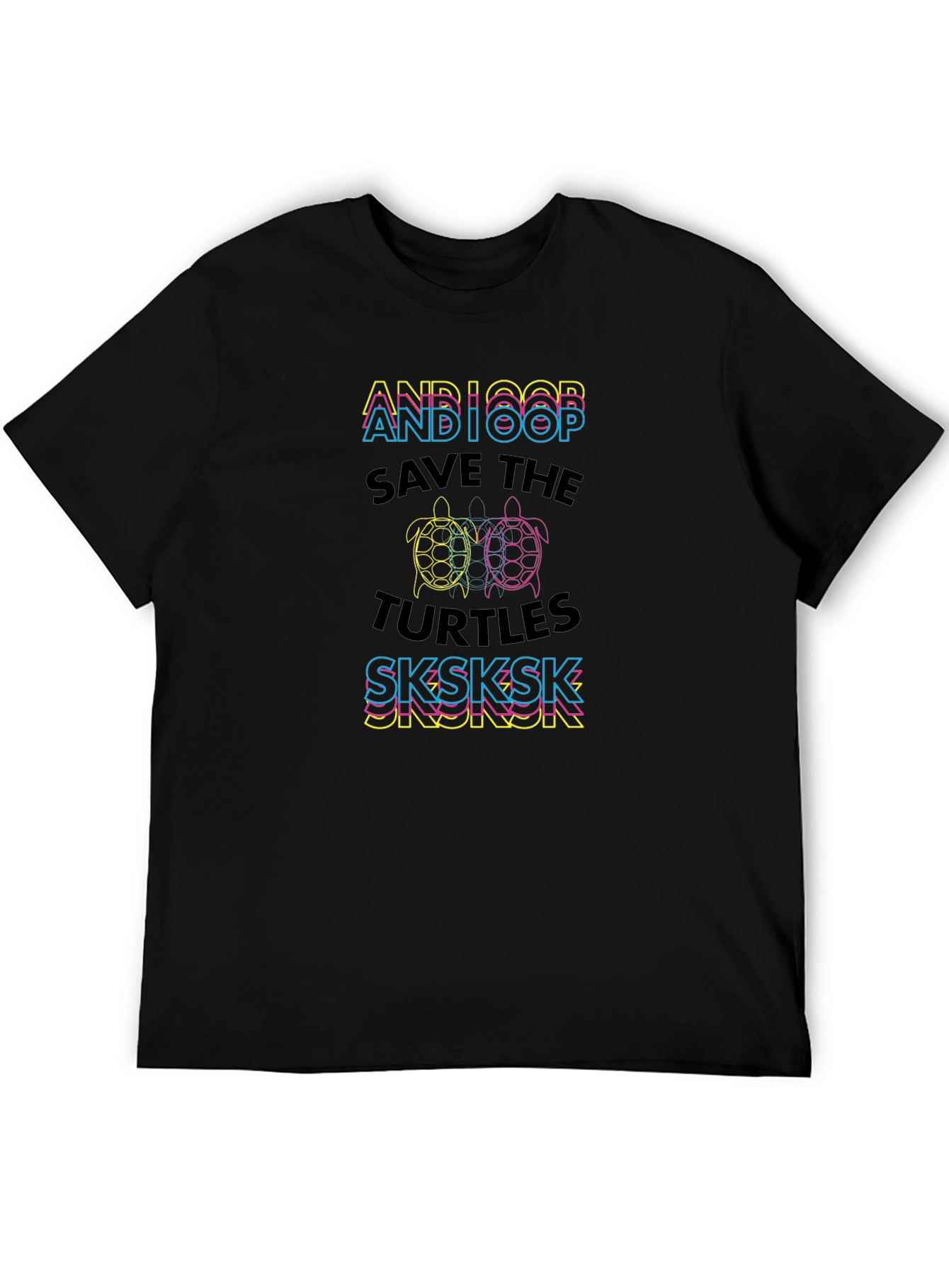 And I Oop Save the Turtles T-Shirt