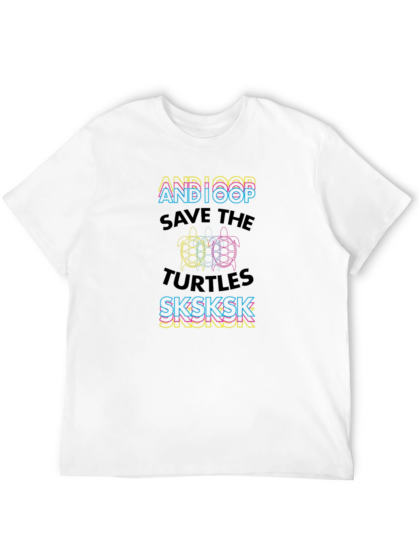 And I Oop Save the Turtles T-Shirt