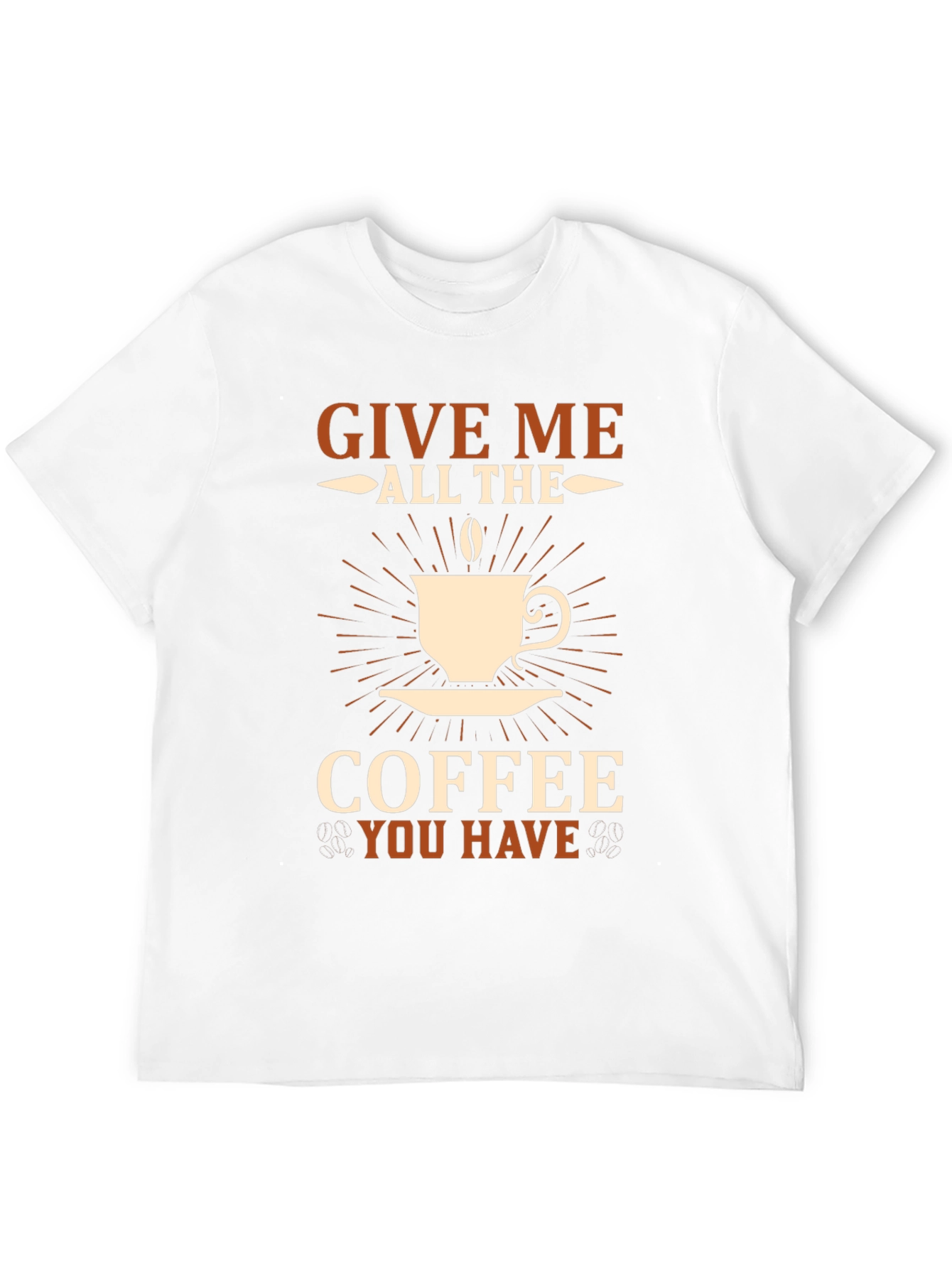 Give Me All The Coffee T-Shirt