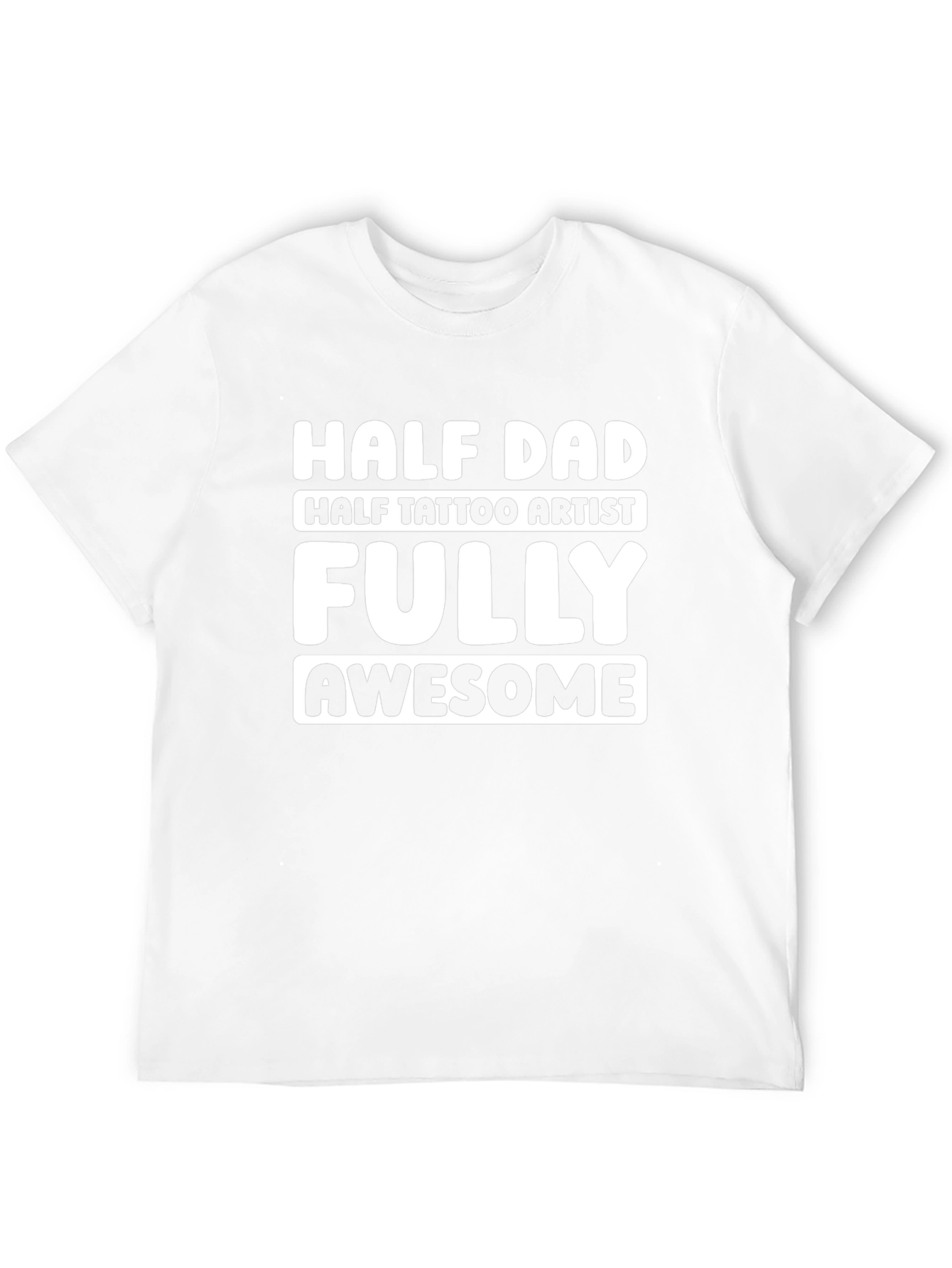 Half Dad Half Tattoo Artist T-Shirt