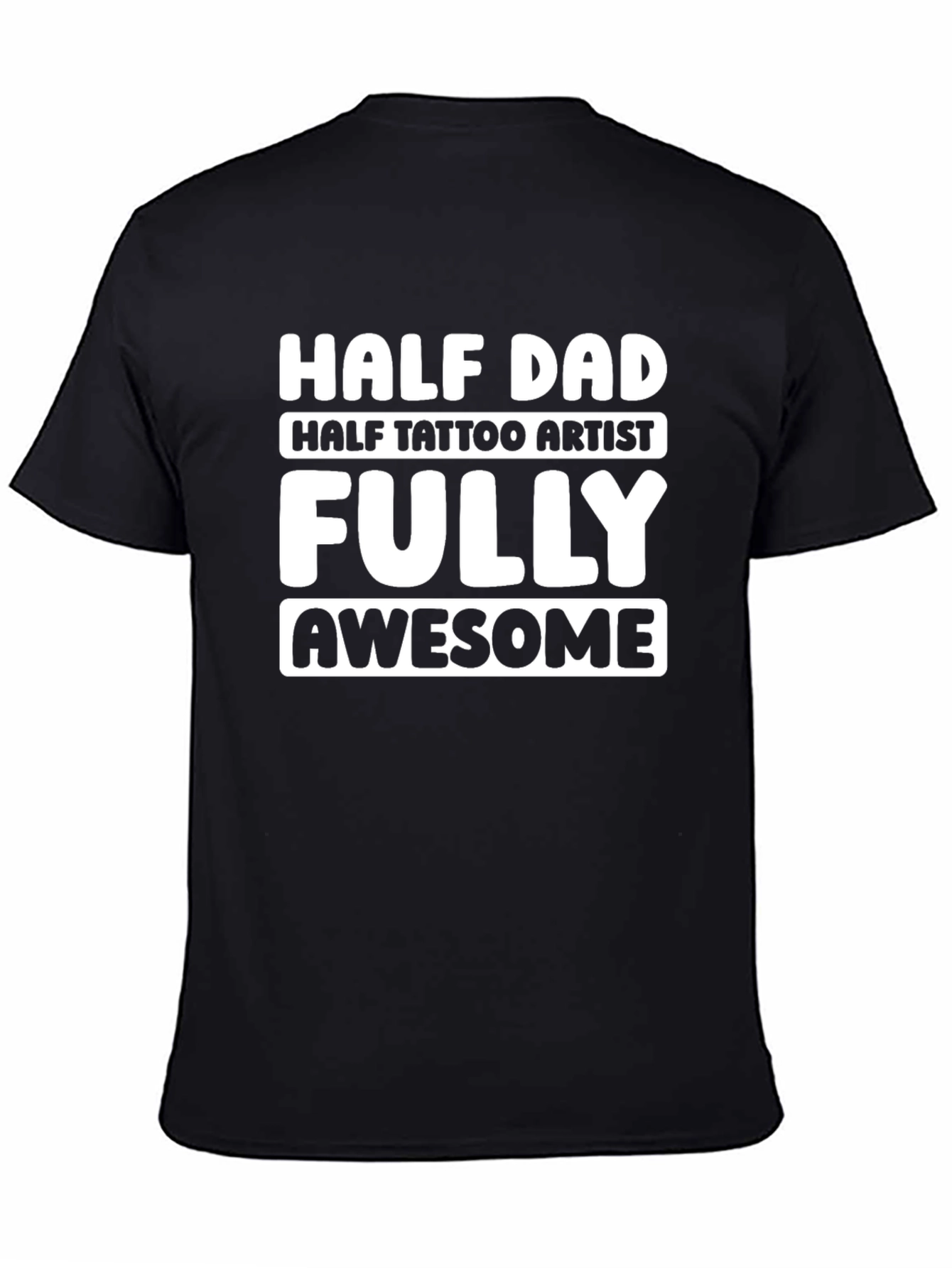 Half Dad Half Tattoo Artist T-Shirt
