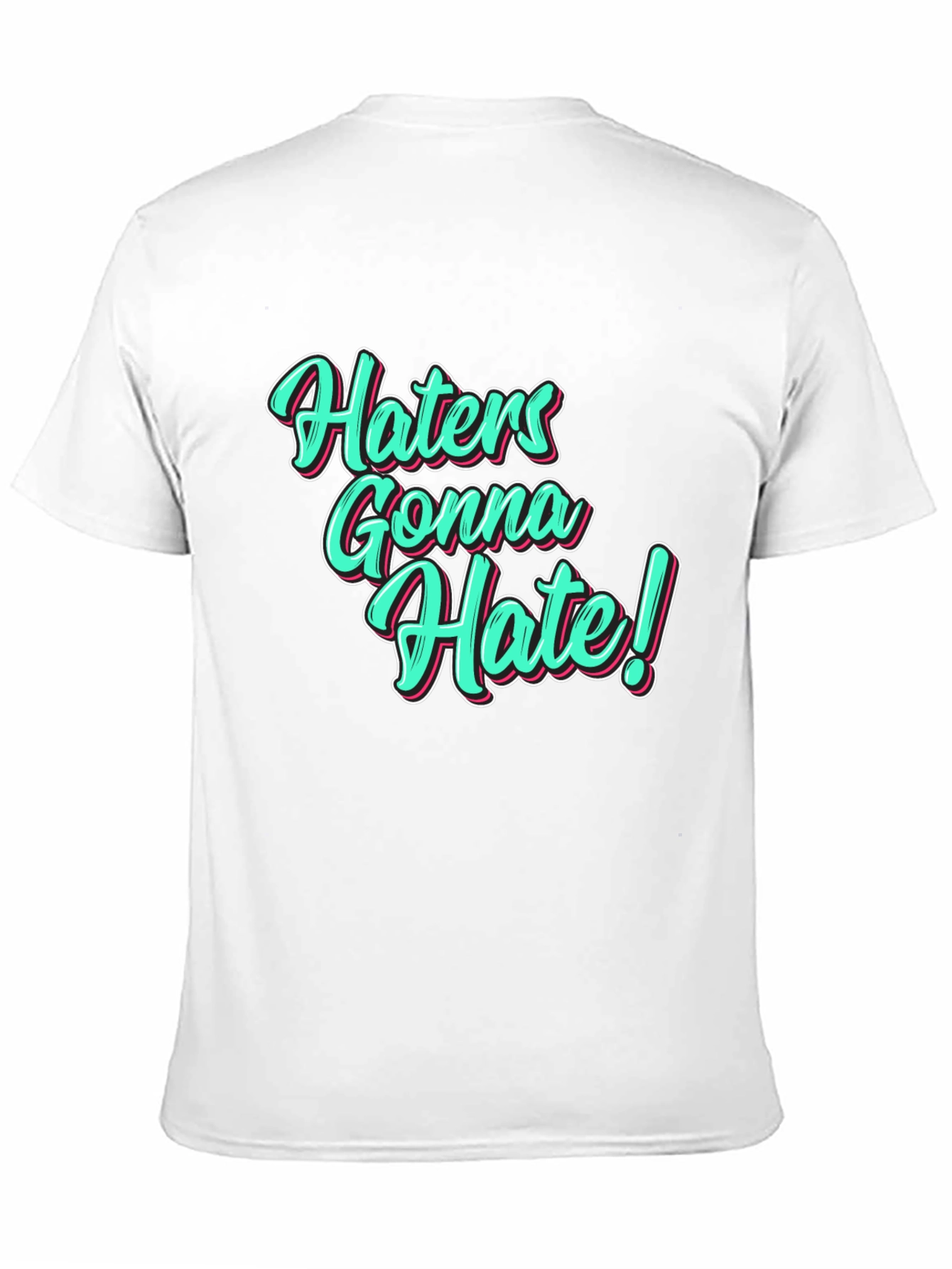 Haters Gonna Hate Black T-Shirt