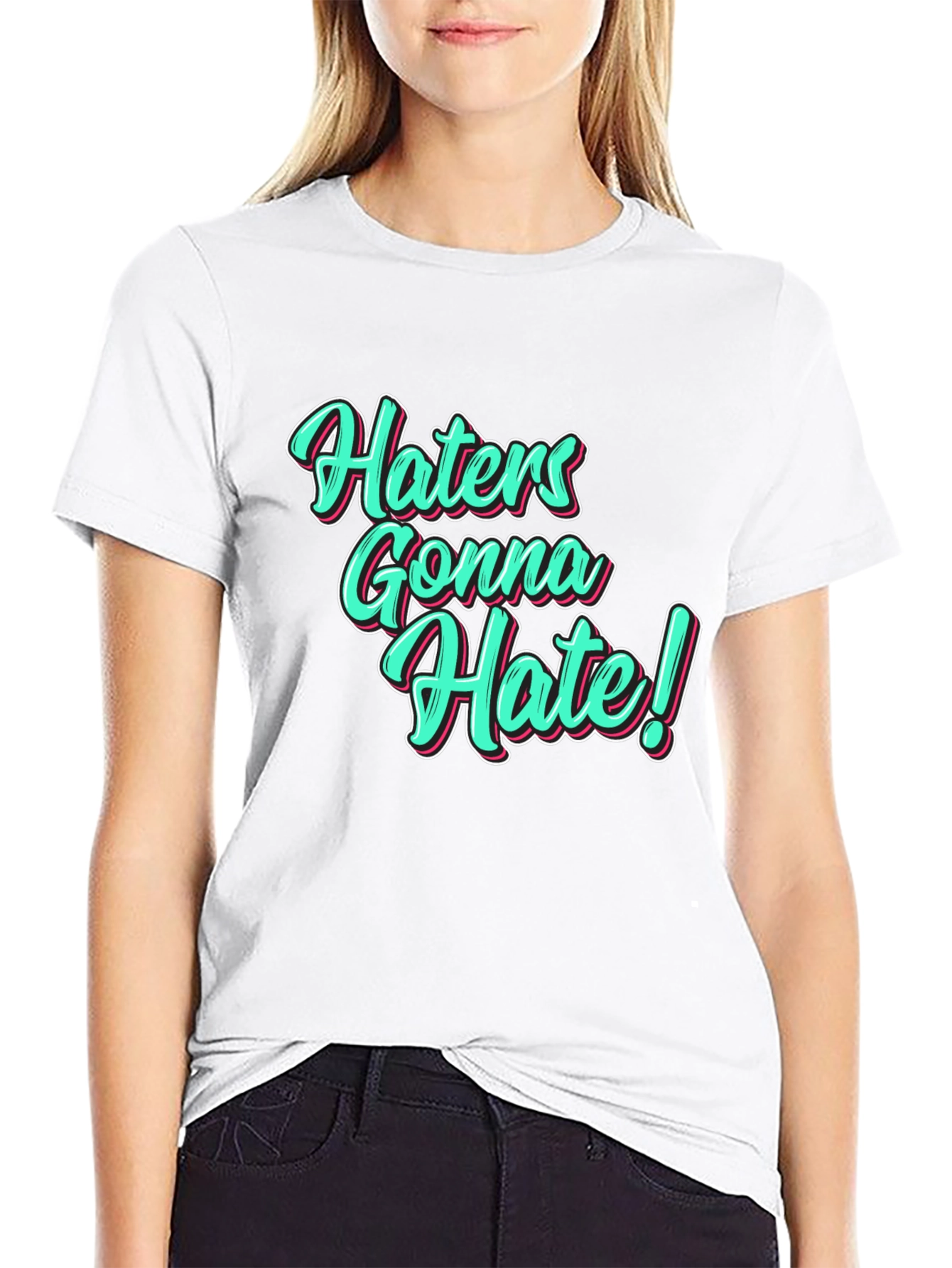 Haters Gonna Hate Black T-Shirt