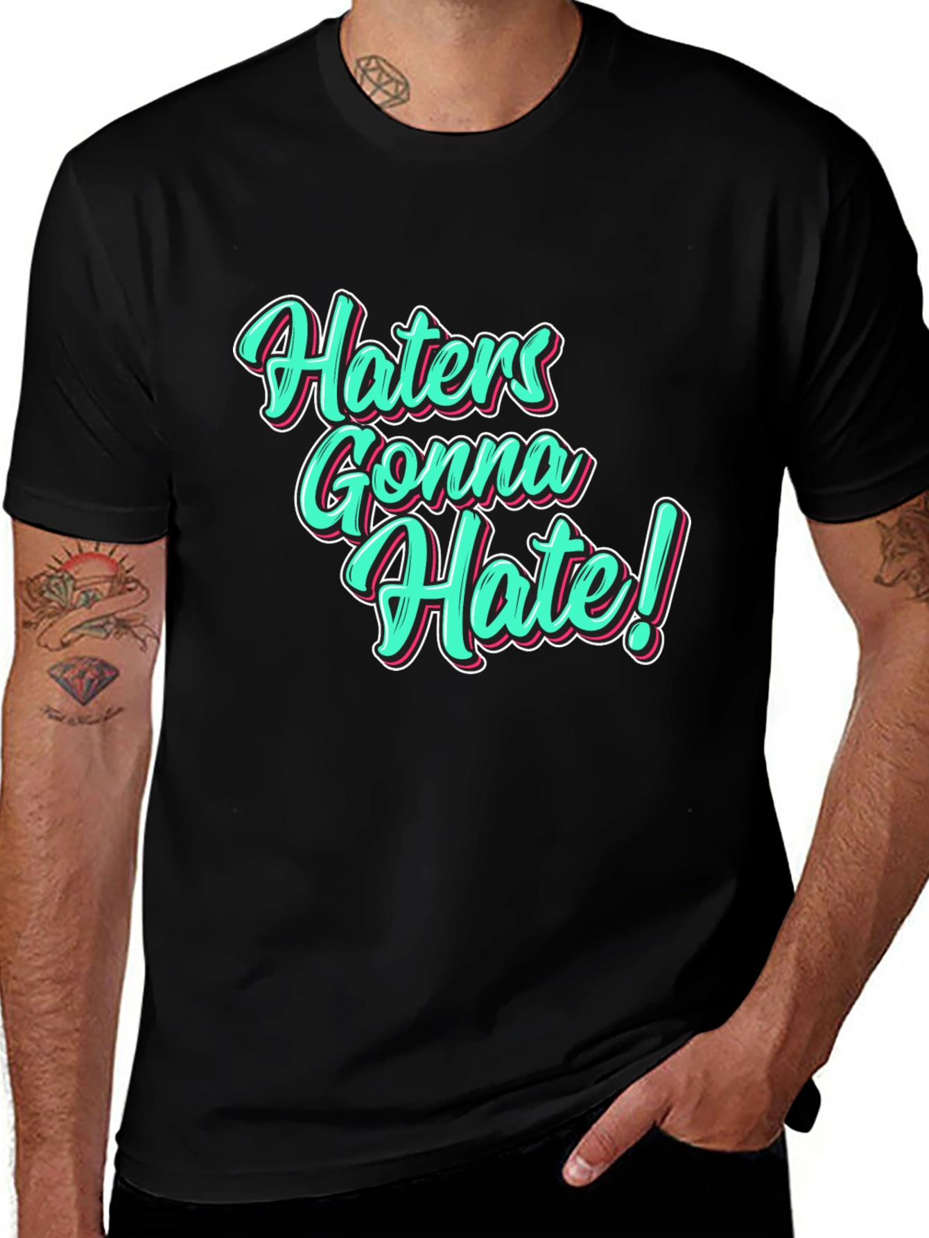 Haters Gonna Hate Black T-Shirt