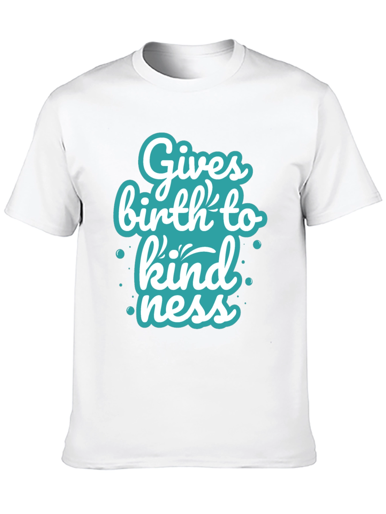 Gives Birth to Kindness T-Shirt