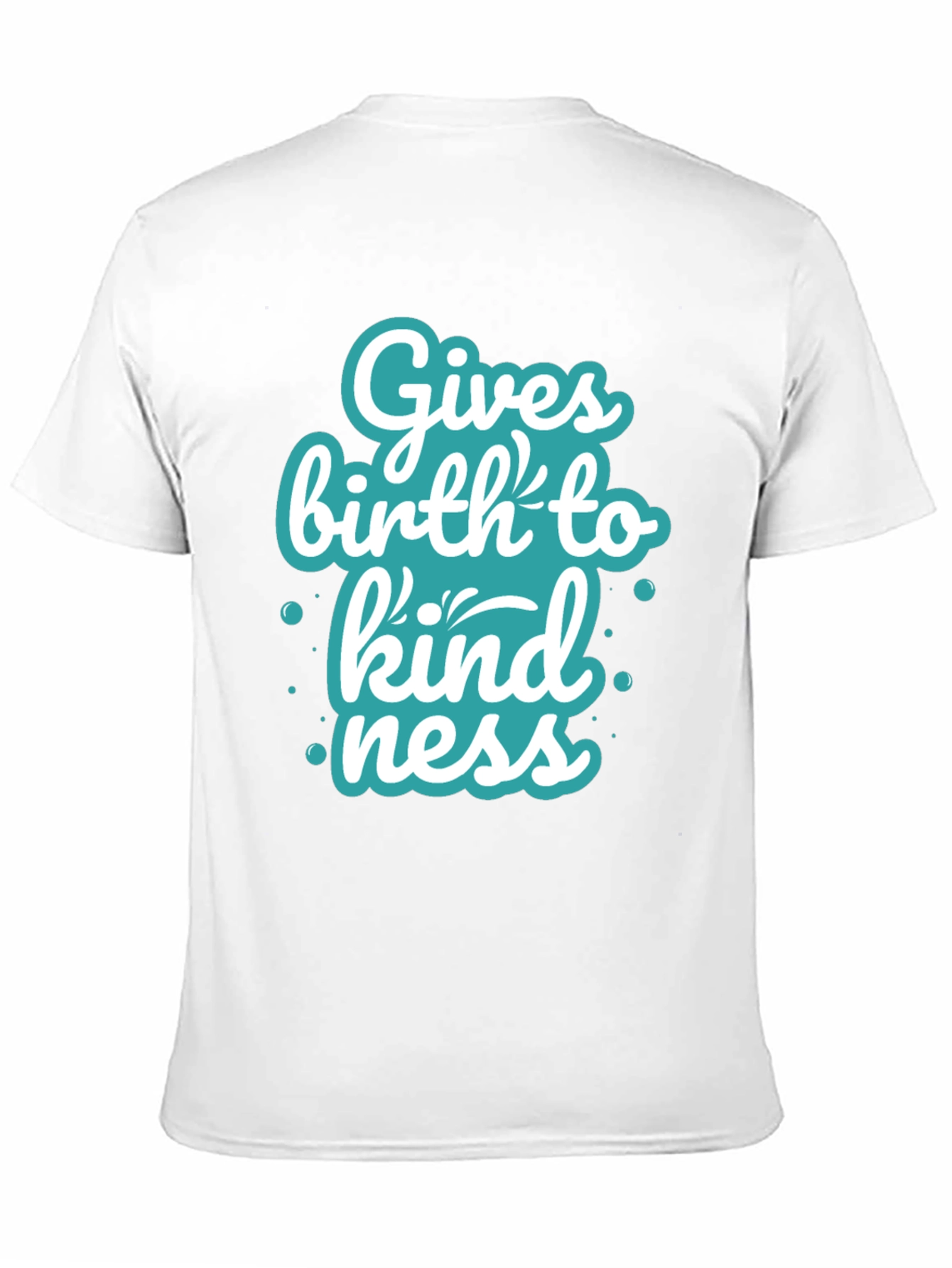 Gives Birth to Kindness T-Shirt