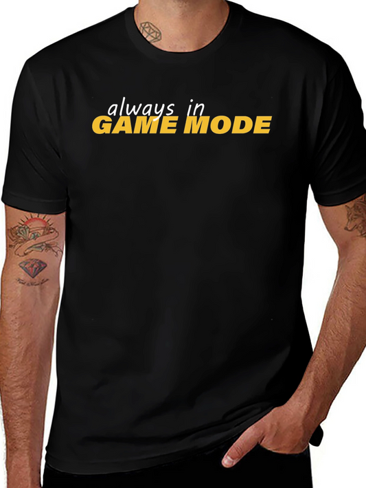 Always In Game Mode Black T-Shirt
