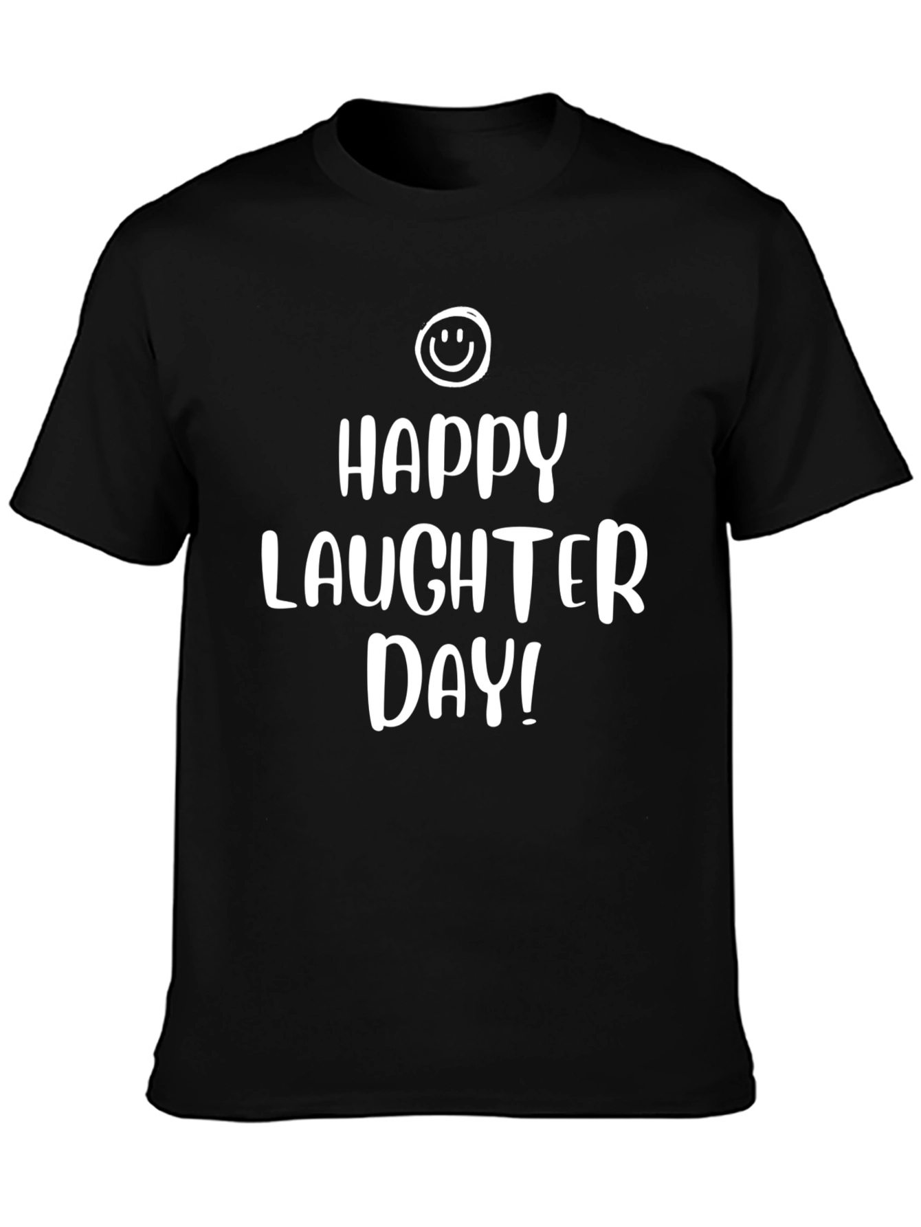 Happy Laughter Day T-Shirt - Black Crew Neck Tee