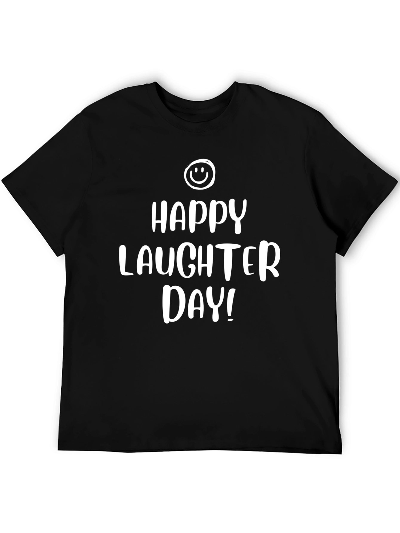 Happy Laughter Day T-Shirt - Black Crew Neck Tee