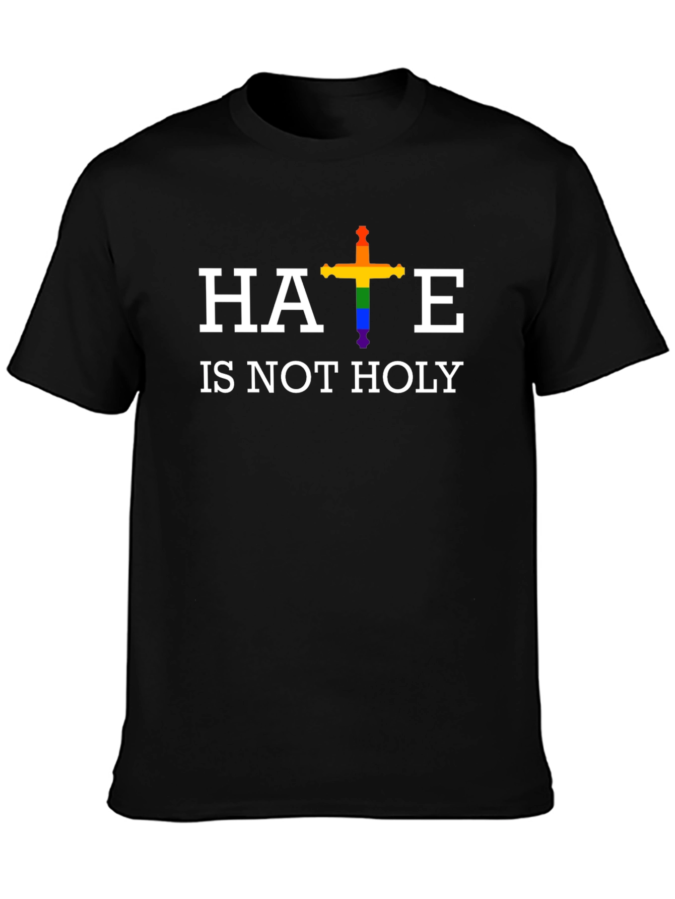 Hate is Not Holy Rainbow Cross T-Shirt