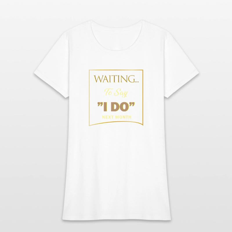 WAITING I DO 4 SHIRT