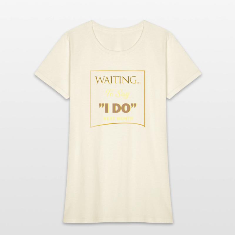 WAITING I DO 4 SHIRT