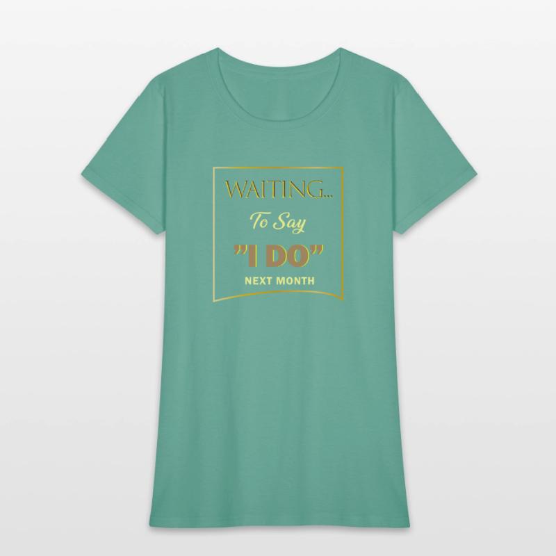 WAITING I DO 4 SHIRT