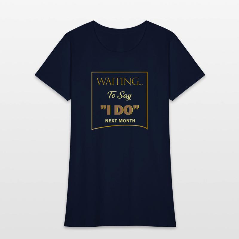 WAITING I DO 4 SHIRT