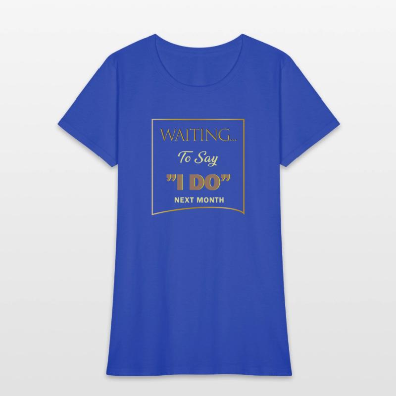 WAITING I DO 4 SHIRT