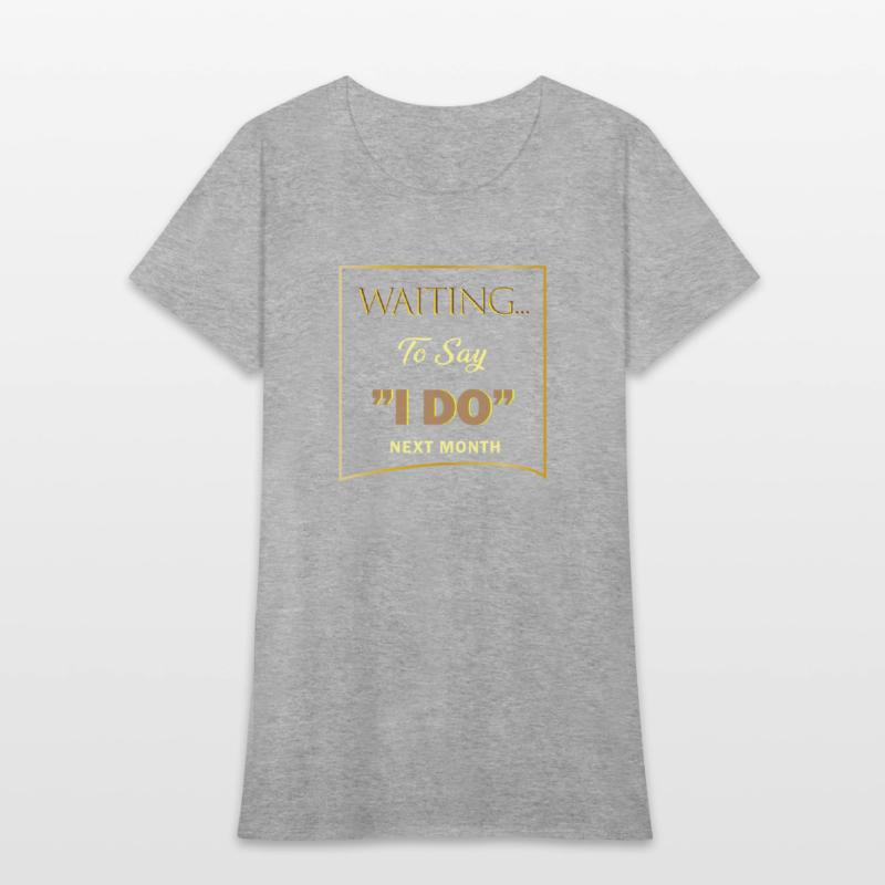 WAITING I DO 4 SHIRT