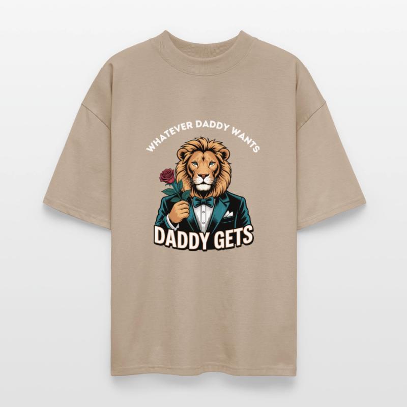 Whatever Daddy Wants Gets Tee Humor Dad Jokes
