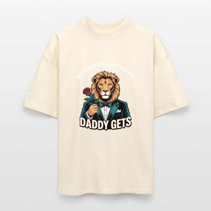 Whatever Daddy Wants Gets Tee Humor Dad Jokes