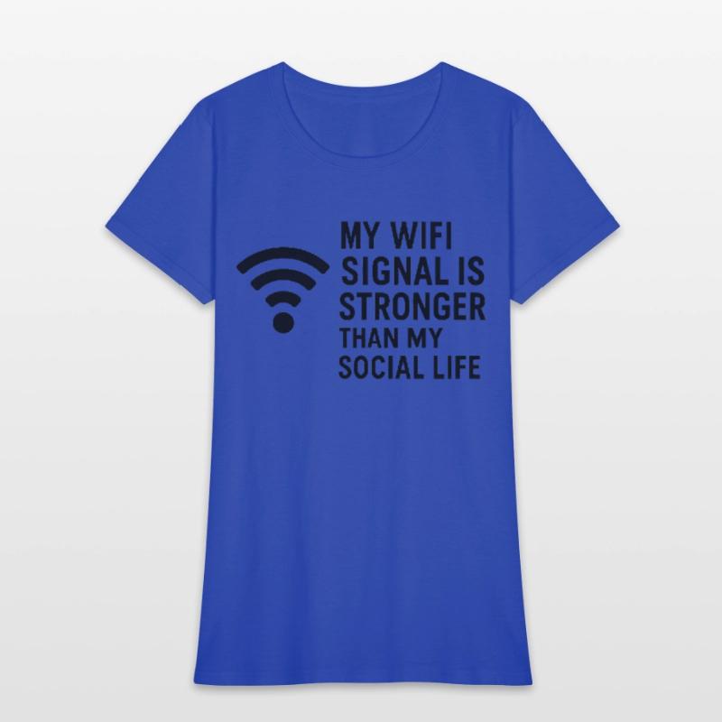 WiFi > Social Life – Sarcastic Internet Tee