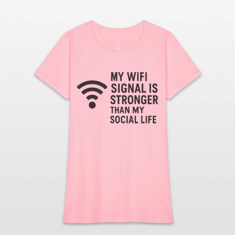 WiFi > Social Life – Sarcastic Internet Tee
